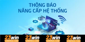 23win bảo trì để cập nhập nhiều tính năng mới của phần mềm