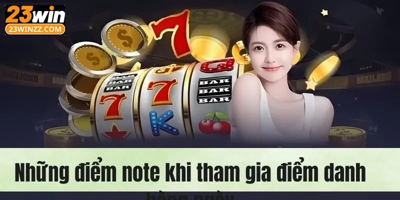 Lưu ý cần nắm khi tham gia event điểm danh hằng ngày